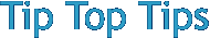 Tip Top Tips